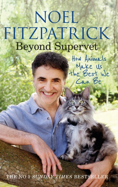 Book cover of: Beyond Supervet: How Animals Make Us The Best We Can Be. By: Noel Fitzpatrick