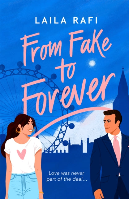 Book cover of: From Fake to Forever. By: Laila Rafi