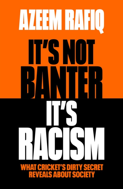 Book cover of: It’s Not Banter, It’s Racism. By: Azeem Rafiq
