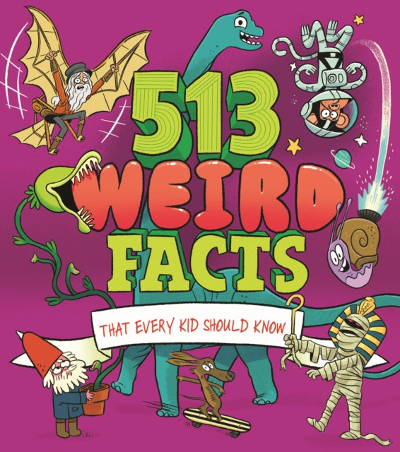 513 Weird Facts That Every Kid Should Know 9781398827073 Thomas Canavan