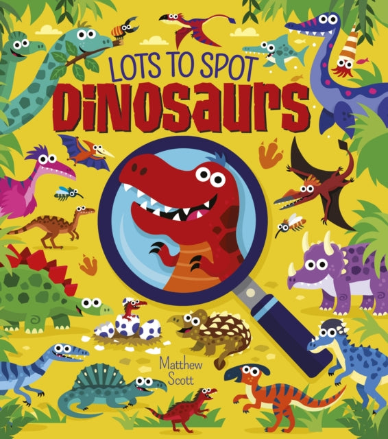 Book cover of: Lots to Spot: Dinosaurs