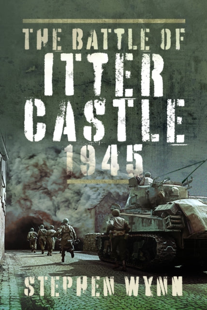 Book cover of: Battle of Itter Castle, 1945. By: Stephen Wynn