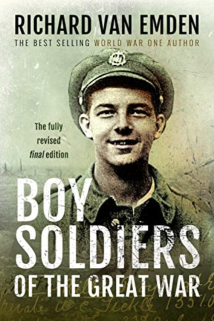 Book cover of: Boy Soldiers of the Great War. By: Richard Van Emden