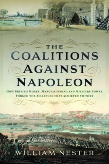 Book cover of: Coalitions against Napoleon. By: William Nester