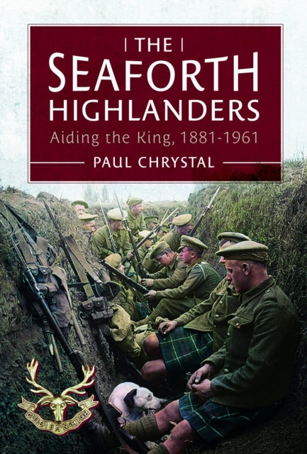 Book cover of: Seaforth Highlanders. By: Paul Chrystal