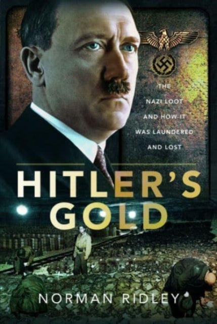 Book cover of: Hitler's Gold. By: Norman Ridley
