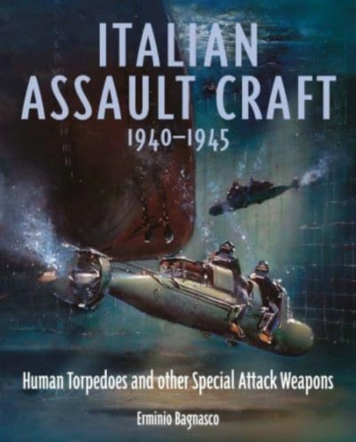 Book cover of: Italian Assault Craft, 1940-1945. By: Erminio Bagnasco