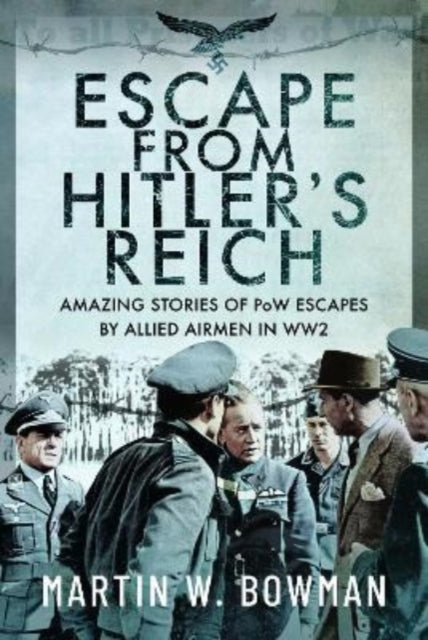Book cover of: Escape From Hitler's Reich. By: Martin W. Bowman