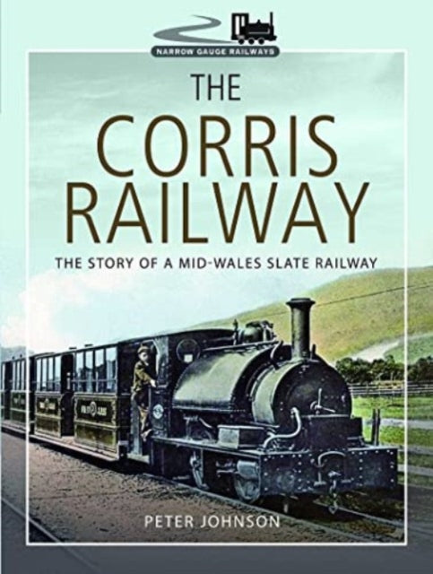 Book cover of: Corris Railway. By: Peter Johnson