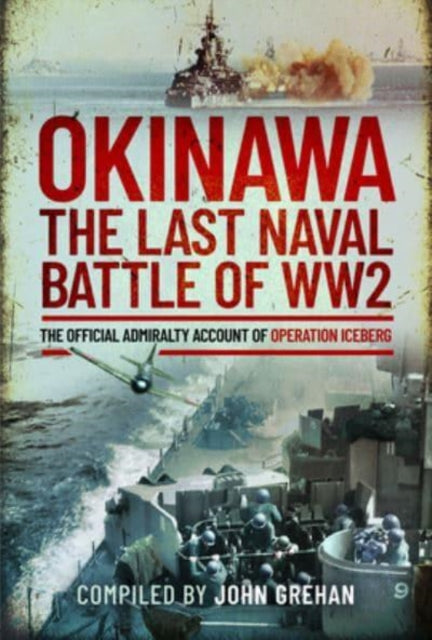 Book cover of: Okinawa: The Last Naval Battle of WW2. By: John Grehan