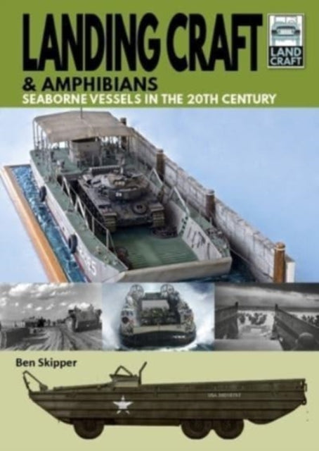 Book cover of: Landing Craft & Amphibians. By: Ben Skipper