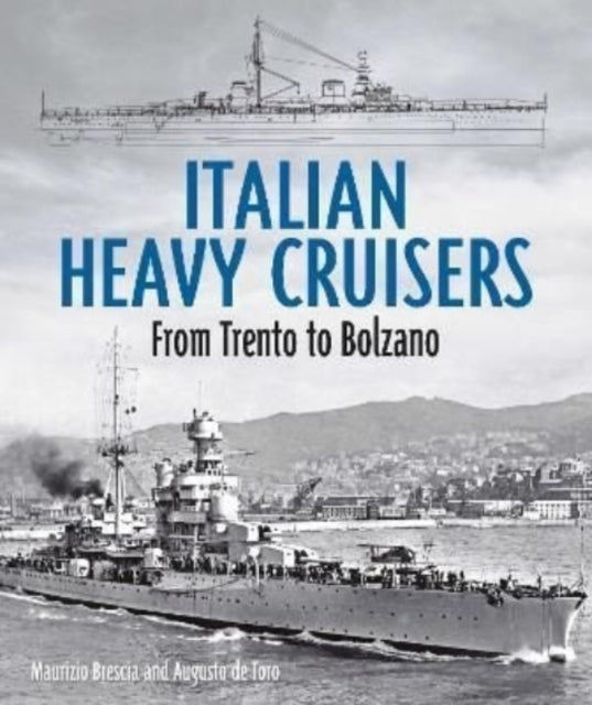 Book cover of: Italian Heavy Cruisers. By: Maurizio Brescia