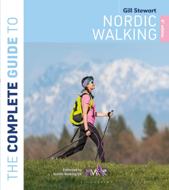 Book cover of: Complete Guide to Nordic Walking: 2nd edition. By: Gill Stewart