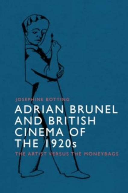 Book cover of: Adrian Brunel and British Cinema of the 1920s. By: Josephine Botting