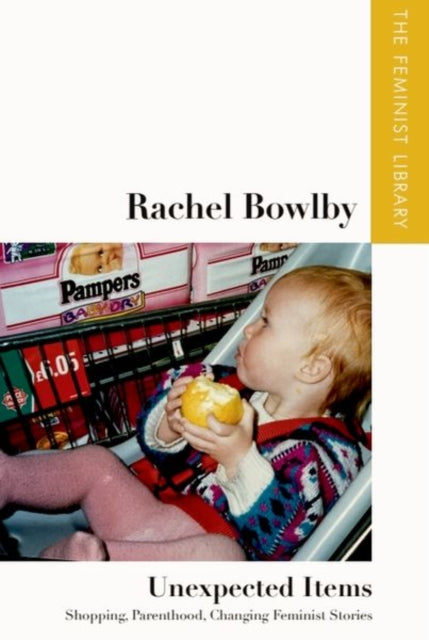 Book cover of: Rachel Bowlby Unexpected Items. By: Rachel Bowlby