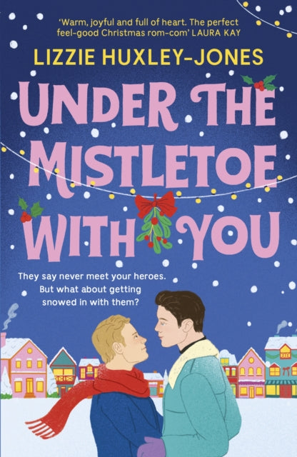 Book cover of: Under the Mistletoe with You. By: Lizzie Huxley Jones