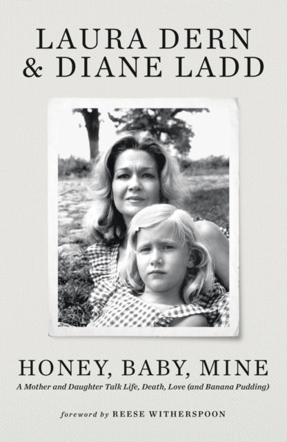 Book cover of: Honey, Baby, Mine. By: Laura Dern