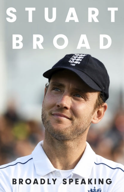 Book cover of: Stuart Broad: Broadly Speaking. By: Stuart Broad