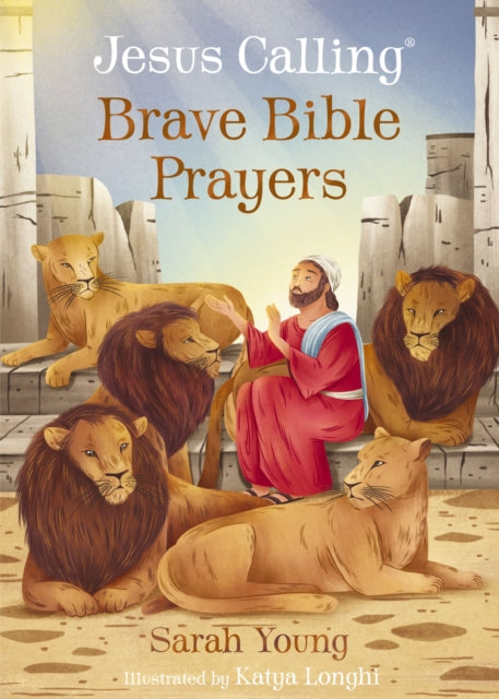 Book cover of: Jesus Calling Brave Bible Prayers. By: Sarah Young