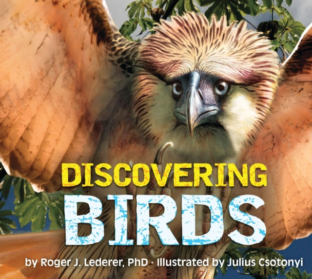 Book cover of: Discovering Birds. By: Julius Csotonyi