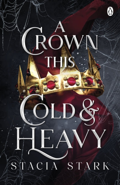 Crown This Cold and Heavy, (Kingdom of Lies, book 3) 9781405967679 Stacia Stark