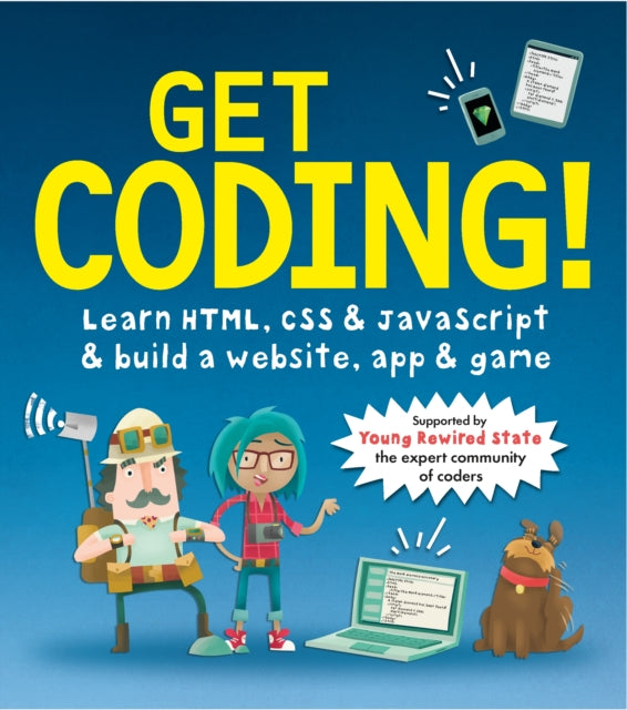 Get Coding! Learn HTML, CSS, and JavaScript and Build a Website, App, and Game 9781406366846 Young Rewired State