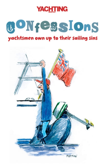 Book cover of: Yachting Monthly's Confessions. By: Gelder, Paul, Yachting Monthly
