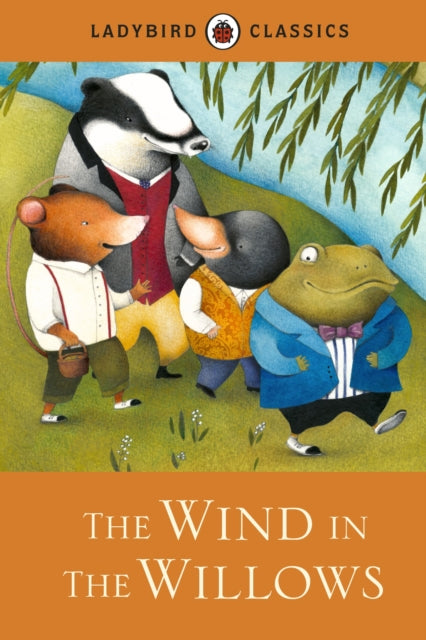 Book cover of: Ladybird Classics: The Wind in the Willows