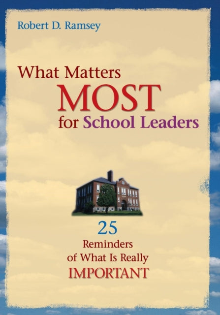 Book cover of: What Matters Most for School Leaders. By: Robert D. Ramsey