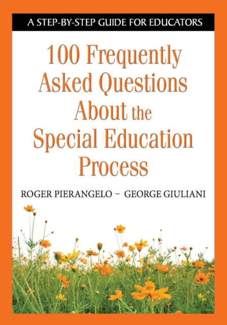 Book cover of: 100 Frequently Asked Questions About the Special Education Process. By: Roger Pierangelo