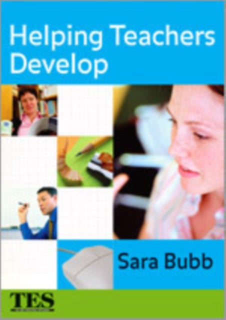 Book cover of: Helping Teachers Develop. By: Sara Bubb