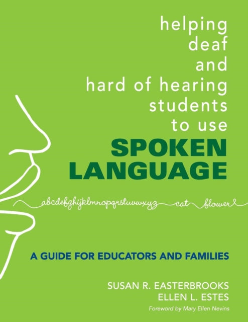 Book cover of: Helping Deaf and Hard of Hearing Students to Use Spoken Language. By: Susan Easterbrooks, Susan R. Easterbrooks