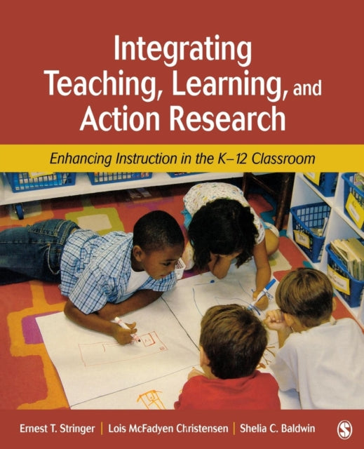 Book cover of: Integrating Teaching, Learning, and Action Research. By: Ernest T. Stringer