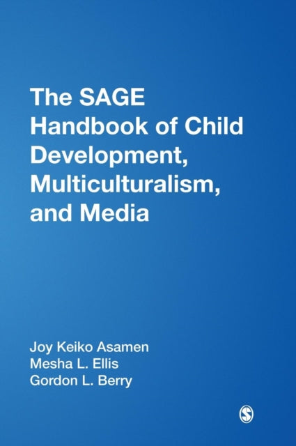 Book cover of: SAGE Handbook of Child Development, Multiculturalism, and Media