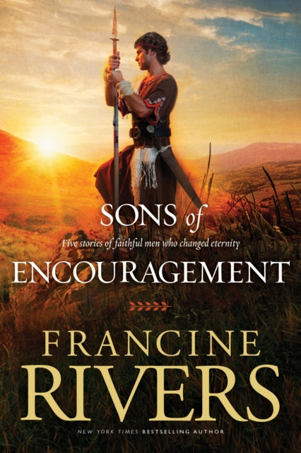 Book cover of: Sons of Encouragement. By: Francine Rivers