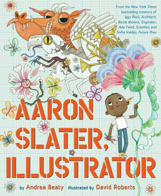 Aaron Slater, Illustrator 9781419753961 Andrea Beaty