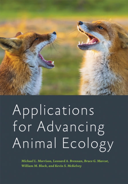 Book cover of: Applications for Advancing Animal Ecology. By: Michael L. Morrison