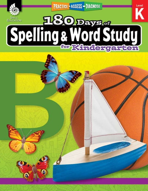 180 Days™: Spelling and Word Study for Kindergarten, Practice, Assess, Diagnose 9781425833084 Shireen Pesez Rhoades