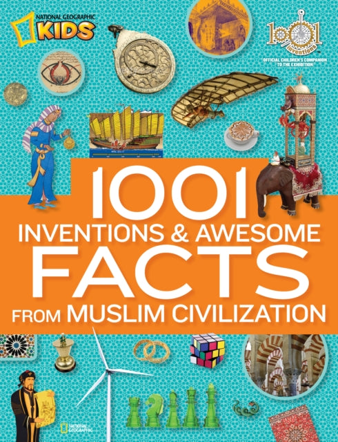 Book cover of: 1001 Inventions & Awesome Facts About Muslim Civilisation