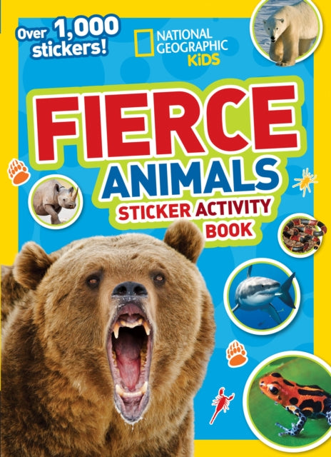 Book cover of: National Geographic Kids Fierce Animals Sticker Activity Book. By: National Geographic Kids