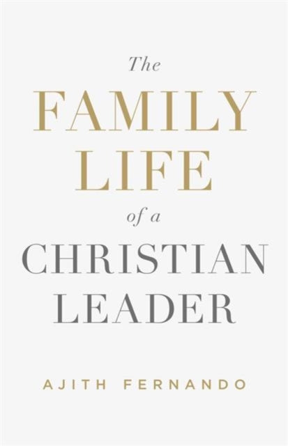Book cover of: Family Life of a Christian Leader. By: Ajith Fernando