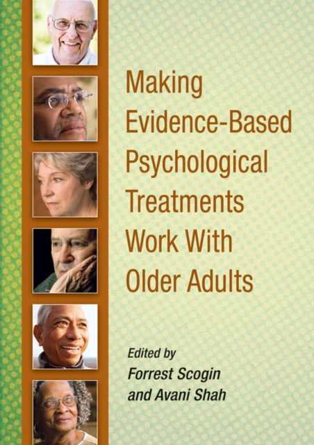 Book cover of: Making Evidence-Based Psychological Treatments Work with Older Adults. By: Forrest Ray Scogin