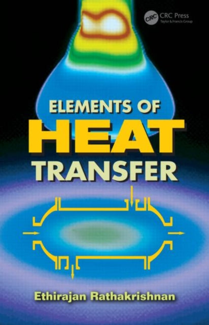 Book cover of: Elements of Heat Transfer. By: E. Rathakrishnan