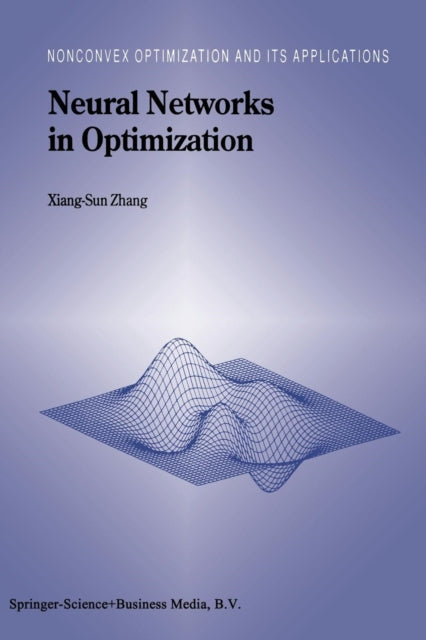 Book cover of: Neural Networks in Optimization. By: Xiang-Sun Zhang