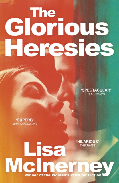Glorious Heresies, 'A big, brassy, sexy beast of a book' IRISH TIMES 9781444798883 Lisa McInerney