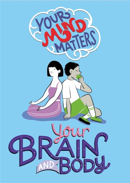 Book cover of: Your Mind Matters: Your Brain and Body. By: Honor Head