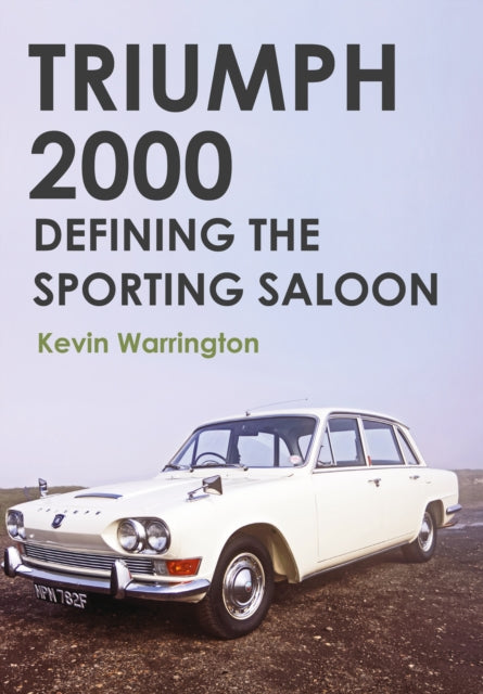 Book cover of: Triumph 2000. By: Kevin Warrington