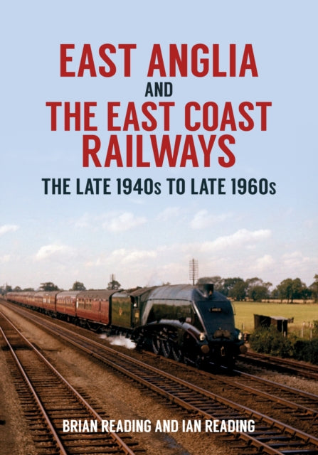 Book cover of: East Anglia and the East Coast Railways. By: Ian Reading