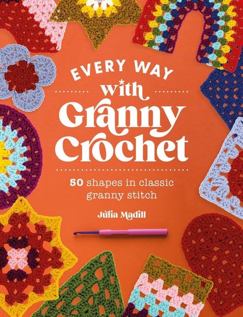 Book cover of: Every Way with Granny Crochet. By: Julia Madill