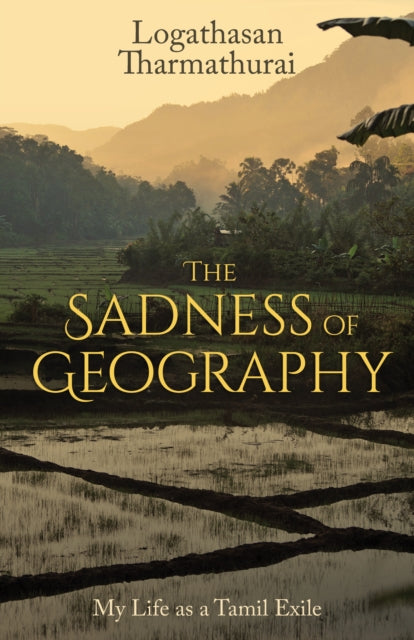 Book cover of: Sadness of Geography. By: Logathasan Tharmathurai